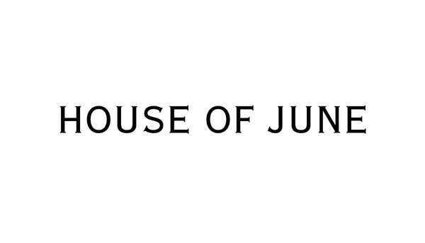 HOUSE OF JUNE